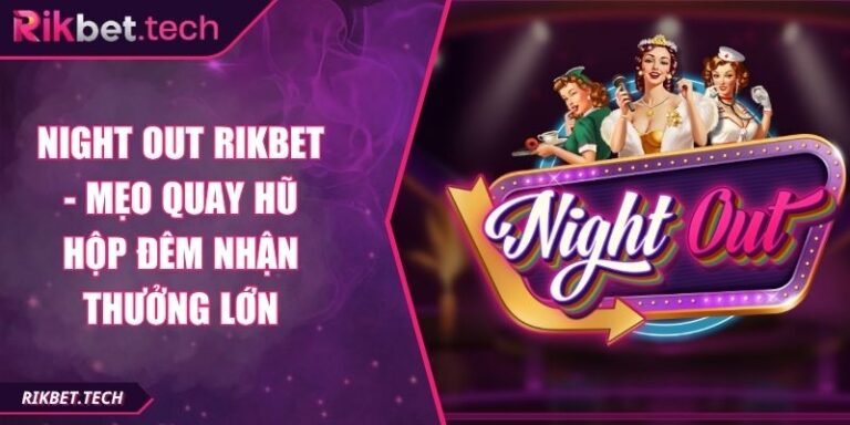 Night out Rikbet